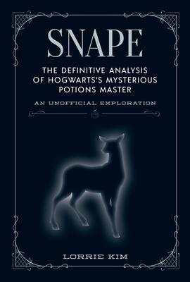 Snape: The definitive analysis of Hogwarts's mysterious potions master By:Kim, Lorrie Eur:6,49 Ден2:1199