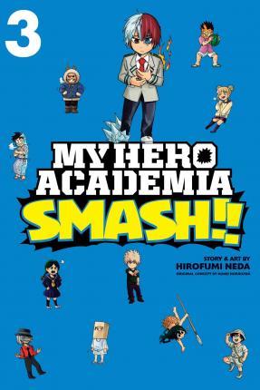 My Hero Academia: Smash!!, Vol. 3 By:Neda, Hirofumi Eur:8,11 Ден2:599