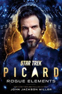 Star Trek: Picard: Rogue Elements By:Miller, John Jackson Eur:9,74 Ден1:1399