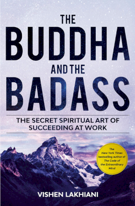 The Buddha and the Badass : The Secret Spiritual Art of Succeeding at Work By:Lakhiani, Vishen Eur:21.12 Ден1:1499