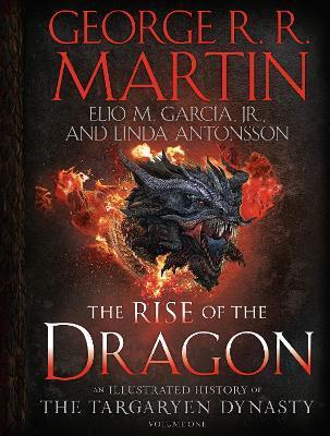 The Rise of the Dragon : An Illustrated History of the Targaryen Dynasty, Volume One By:Martin, George R. R. Eur:9,74 Ден1:3499