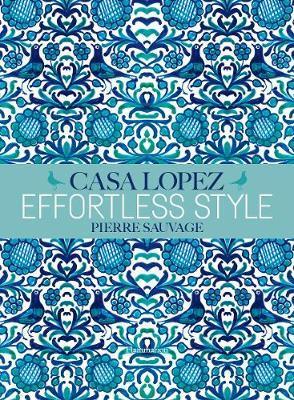 Effortless Style: Casa Lopez By:Sauvage, Pierre Eur:19,50 Ден2:3399