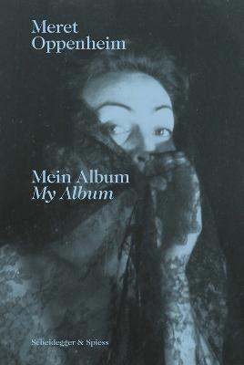 Meret Oppenheim - My Album : From Childhood to 1943 By:Wenger, Lisa Eur:17,87 Ден1:4099
