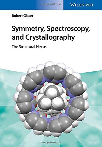 Symmetry, Spectroscopy, and Crystallography : The Structural Nexus By:Glaser, Robert Eur:125,19 Ден1:5299