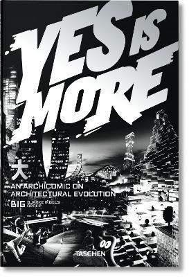 Yes is More : An Archicomic on Architectural Evolution By:Ingels, Bjarke Eur:9,74 Ден1:1599