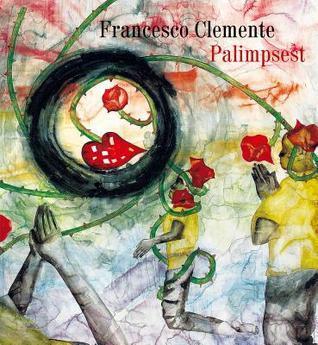 Francesco Clemente: Palimpsest By:Clemente, Francesco Eur:78,03 Ден2:2799
