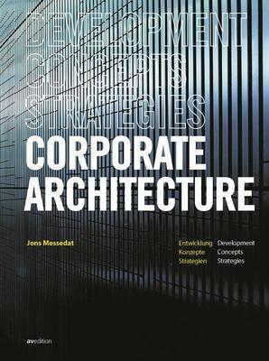 Corporate Architecture: Development, Concepts, Strategies By:Messedat, Jons Eur:55,27 Ден1:3499