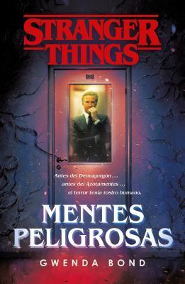 Stranger Things: Mentes Peligrosas / Stranger Things: Suspicious Minds: The First Official Stranger Things Novel By:Bond, Gwenda Eur:68.28 Ден2:1499
