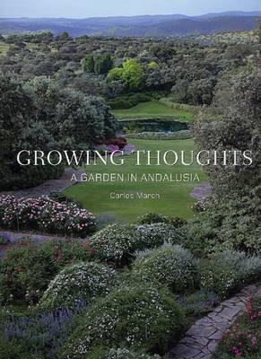 Growing Thoughts: A Garden in Andalusia By:March, Carlos Eur:17.87 Ден2:3499