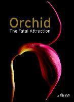 Orchid: the Fatal Attraction By:Ronse, Anne Eur:24,37 Ден2:2999
