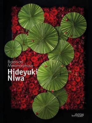 Hideyuki Niwa : Botanical Metamorphosis By:Niwa, Hideyuki Eur:26 Ден2:2599