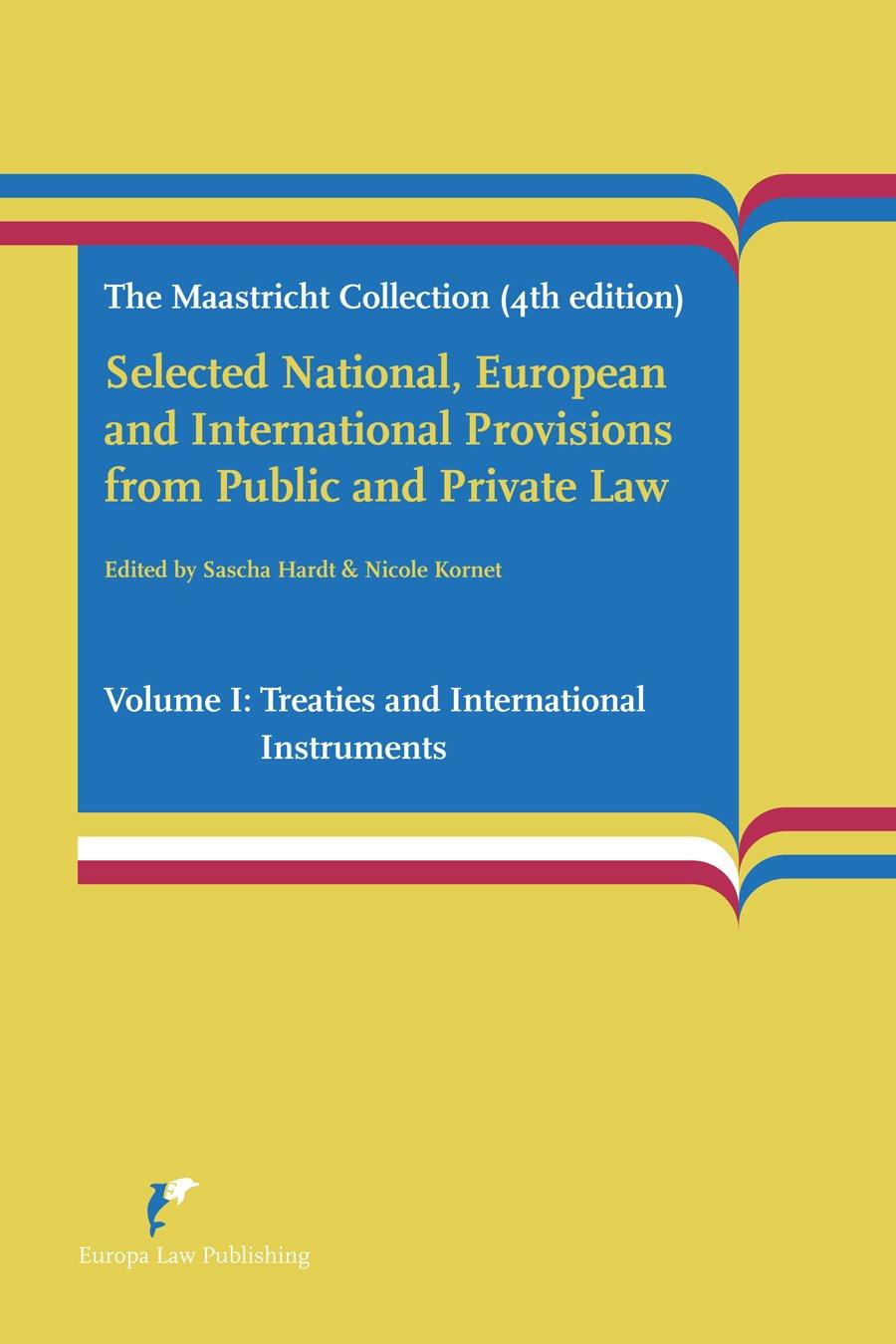 Selected National, European and International Provisions from Public and Private Law: The Maastricht Collection 2015 By:Kornet, Nicole Eur:78.03 Ден1:5099