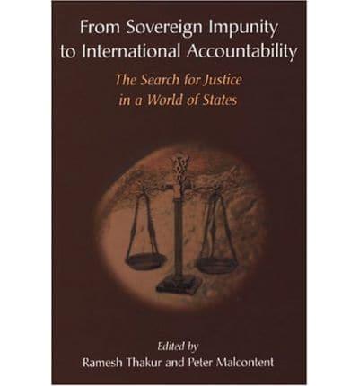 From Sovereign Impunity to International Accountability: The Search for Justice in a World of States By:Ramesh, Thakur Eur:536.57 Ден1:4399