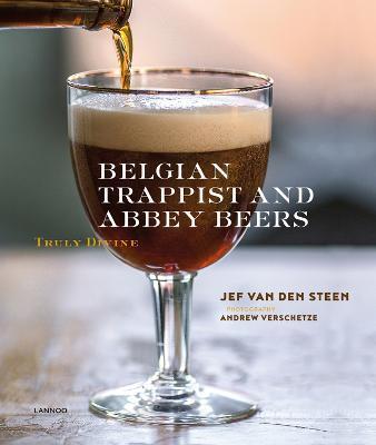 Belgian Trappist and Abbey Beers : Truly Divine By:Steen, Jef van den Eur:17,87 Ден1:3799