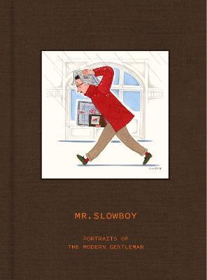 MR. SLOWBOY: Portraits of the Modern Gentleman By:Wang, Fei Eur:14,62 Ден2:2099