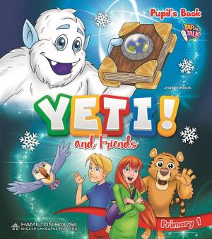YETI AND FRIENDS PRIMARY 1 Pupil's Book By: Eur:45.51 Ден2:949