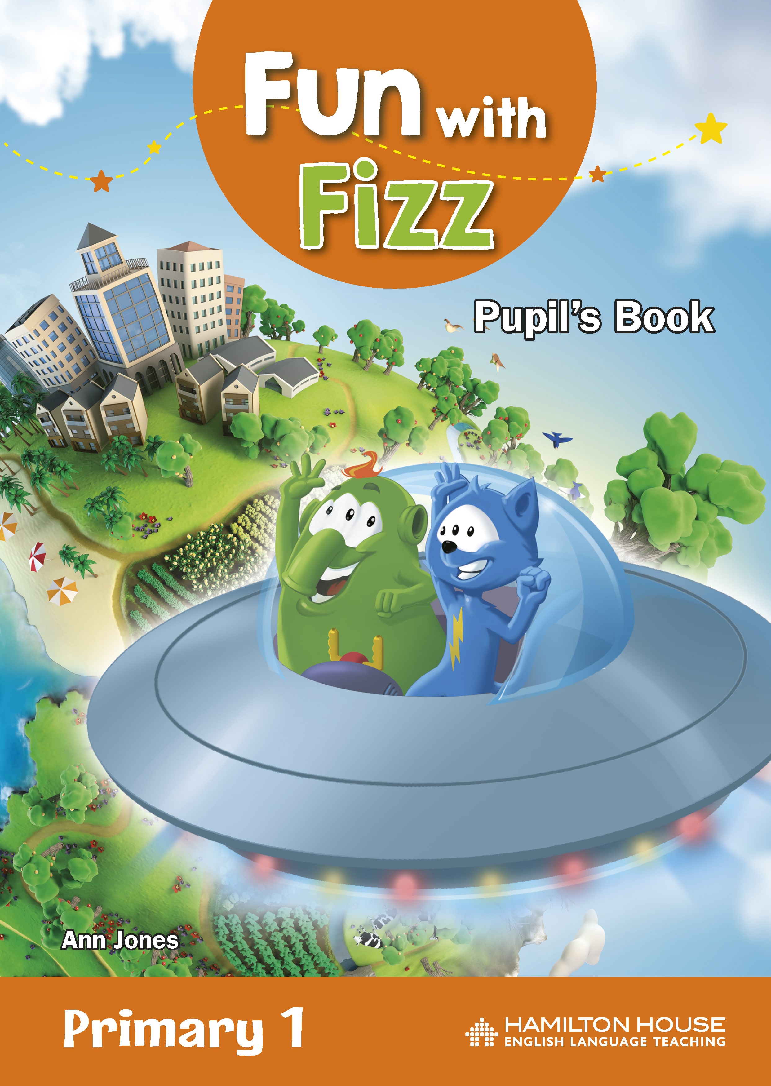 FUN WITH FIZZ PRIMARY 1 PUPIL'S BOOK + ALPHABET AND STARTER By:Ann Jones Eur:2,59 Ден2:849