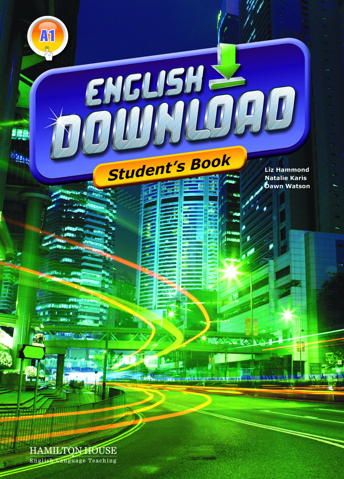 ENGLISH DOWNLOAD A1 STUDENT'S BOOK By:Liz Hammond, Natalie Karis, Dawn Watson Eur:13,80  Ден3:849