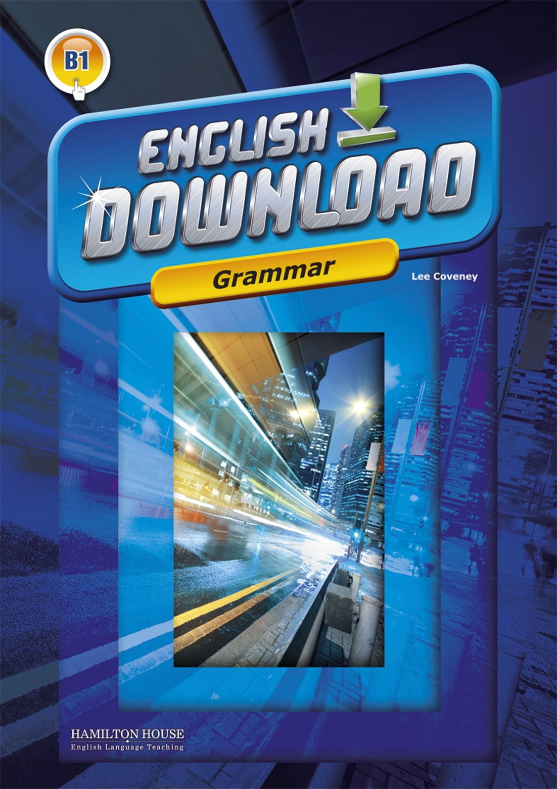 ENGLISH DOWNLOAD B1 GRAMMAR By:COVENEY, LEE Eur:2,42 Ден2:549