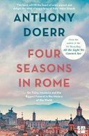 Four Seasons in Rome By:Doerr, Anthony Eur:4.86 Ден2:699