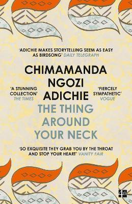 The Thing Around Your Neck By:Adichie, Chimamanda Ngozi Eur:11,37 Ден2:599