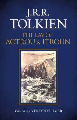 The Lay of Aotrou and Itroun By:Tolkien, J. R. R. Eur:11,37 Ден2:699