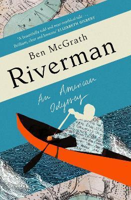 Riverman : An American Odyssey By:McGrath, Ben Eur:11,37 Ден1:1199