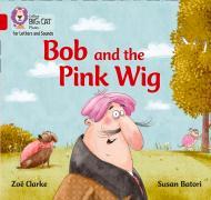 Bob and the Pink Wig By:Clarke, Zoe Eur:8,11 Ден1:499