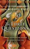 The Three Questions By:Ruiz, Don Miguel Eur:17,87 Ден2:1099