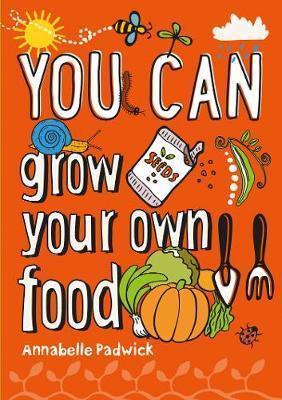 You can grow your own food By:Padwick, Annabelle Eur:8.11 Ден2:799