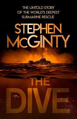 The Dive : The Untold Story of the World's Deepest Submarine Rescue By:McGinty, Stephen Eur:42,26 Ден1:699