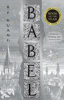 Babel Or The Necessity of Violence By:Kuang, R. F. Eur:12,99 Ден1:799