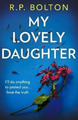 My Lovely Daughter By:Bolton, R.P. Eur:22,75 Ден2:699