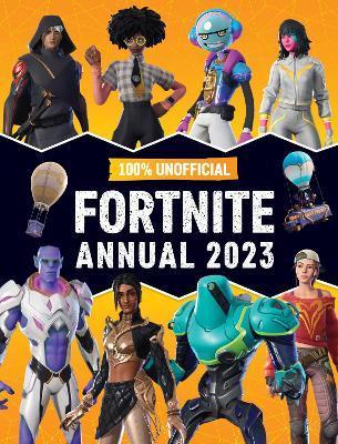 100% Unofficial Fortnite Annual 2023 By:Unofficial, 100% Eur:52,02 Ден2:699