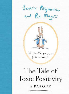 The Tale of Toxic Positivity By:Pottymouth, Beatrix Eur:9,74 Ден1:799