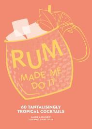 HarperCollins Rum Made Me Do It 60 Tantalisingly Tropical Cocktails. By:Mayhew, Lance Eur:30,88 Ден2:999