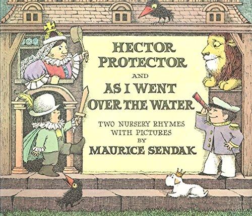 Hector Protector and As I Went Over the Water: Two Nursery Rhymes By:Sendak, Maurice Eur:4,88 Ден2:1099