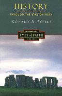 History Through the Eyes of Faith By:Wells, Ronald A. Eur:209,74 Ден2:899