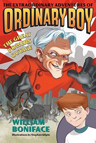 The Extraordinary Adventures of Ordinary Boy, Book 3: The Great Powers Outage By:Boniface, William Eur:12,99 Ден2:499