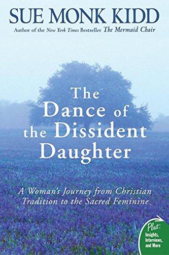 The Dance of the Dissident Daughter : A Woman's Journey from Christian Tradition to the Sacred Feminine By:Kidd, Sue Monk Eur:32,50 Ден2:799
