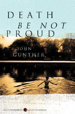 Death Be Not Proud By:Gunther, John J Eur:11.37 Ден2:899