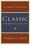 Classic Christianity By:Oden, Thomas C. Eur:61,77 Ден2:2499