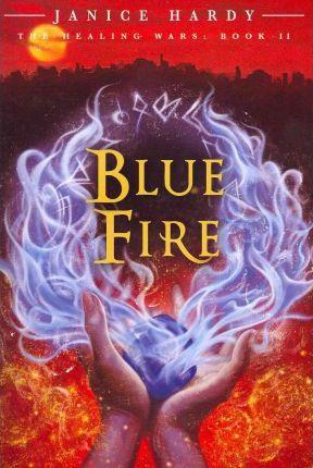 The Healing Wars: Book II: Blue Fire By:Hardy, Janice Eur:17,87 Ден2:499