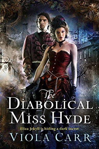 The Diabolical Miss Hyde : An Electric Empire Novel By:Carr, Viola Eur:26 Ден2:999