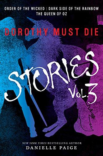 Dorothy Must Die Stories Volume 3 : Order of the Wicked, Dark Side of the Rainbow, The Queen of Oz By:Paige, Danielle Eur:12,99 Ден2:599