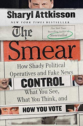 The Smear : How Shady Political Operatives and Fake News Control What You See, What You Think, and How You Vote By:Attkisson, Sharyl Eur:22,75 Ден1:1499
