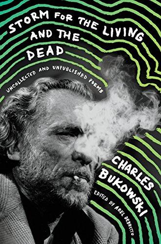 Storm for the Living and the Dead : Uncollected and Unpublished Poems By:Bukowski, Charles Eur:4,86 Ден2:1399