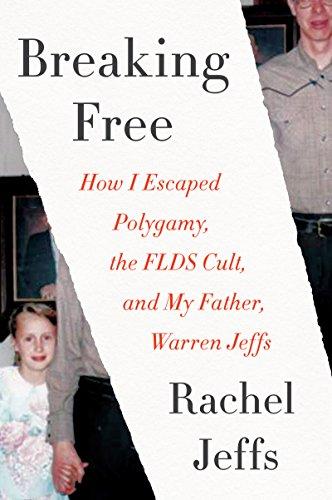 Breaking Free : How I Escaped Polygamy, the FLDS Cult, and My Father, Warren Jeffs By:Jeffs, Rachel Eur:19.50 Ден2:1299