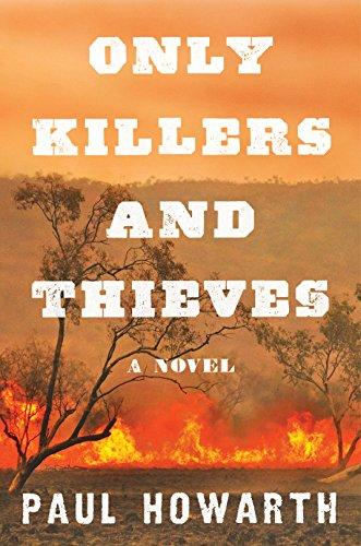 Only Killers and Thieves By:Howarth, Paul Eur:9,74 Ден2:1099