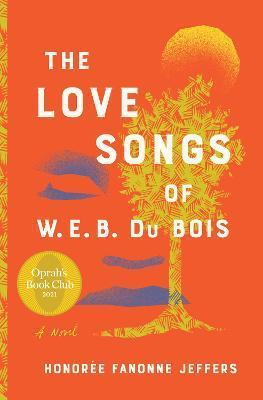 The Love Songs of W.E.B. Du Bois : An Oprah's Book Club Novel By:Jeffers, Honoree Fanonne Eur:11,37 Ден2:1699